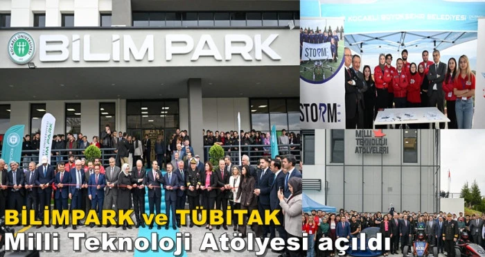 Bakan Kacır, BİLİMPARK ve TÜBİTAK Milli Teknoloji Atölyesini açtı