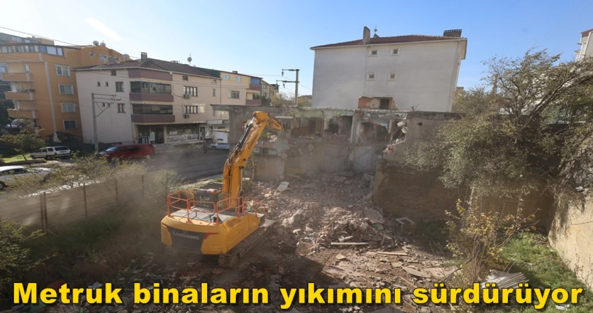 Çayırova’da metruk binalar yıkılıyor