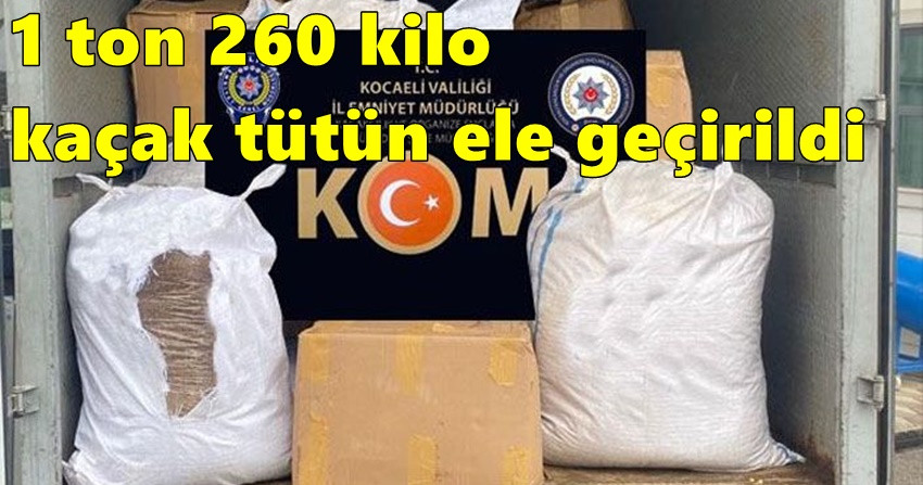 1 ton 260 kilo kaçak tütün ele geçirildi