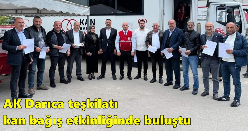 AK Darıca teşkilatı kan bağış etkinliğinde buluştu