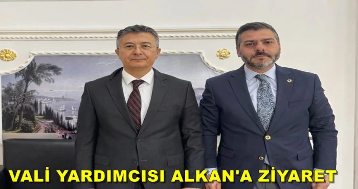 İBRAHİM ARSLAN'DAN  VALİ YARDIMCISI MUSTAFA ASIM ALKAN'A ZİYARET