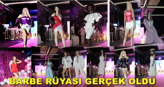 BARBIE RÜYASI KUŞADASI’NDA GERÇEK OLDU!
