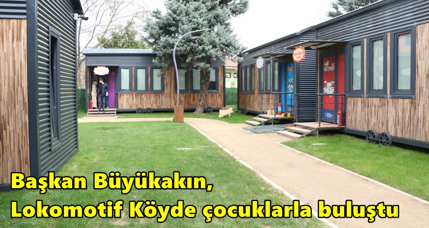 Başkan Büyükakın, Lokomotif Köyde çocuklarla buluştu