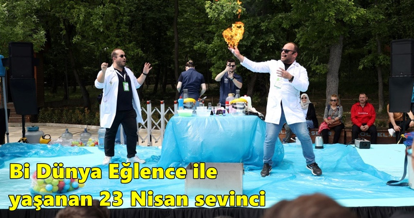 Bi Dünya Eğlence ile yaşanan 23 Nisan sevinci