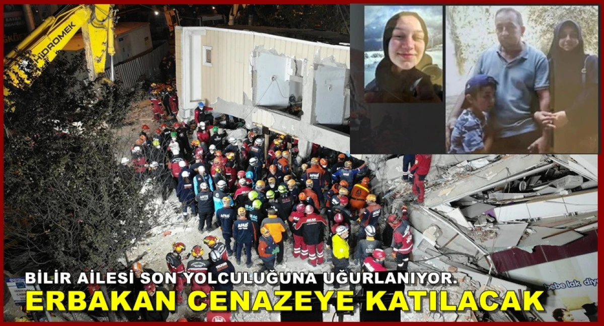 BİLİR AİLESİ SON YOLCULUĞUNA UĞURLANIYOR. ERBAKAN CENAZEYE KATILACAK