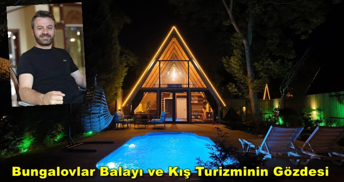 Bungalovlar Balayı ve Kış Turizminin Gözdesi