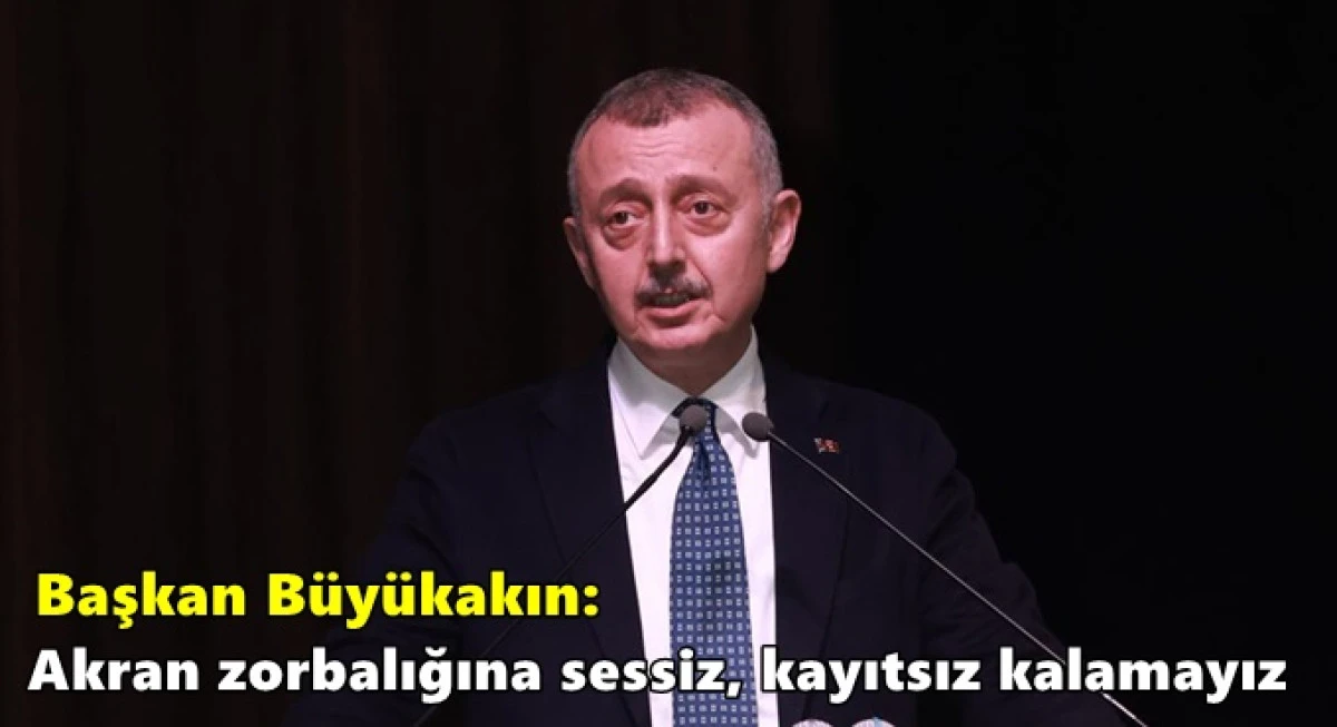 B&uuml;y&uuml;kakın: &ldquo;Akran zorbalığına  sessiz, kayıtsız kalamayız&rdquo;