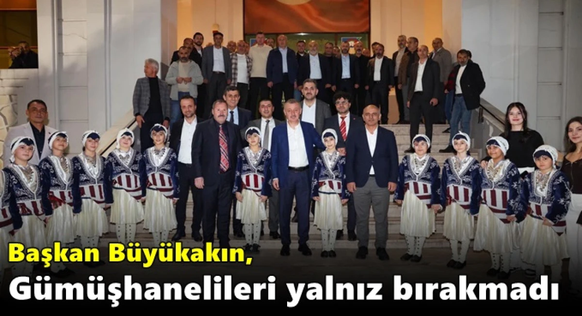B&uuml;y&uuml;kakın, G&uuml;m&uuml;şhanelileri yalnız bırakmadı