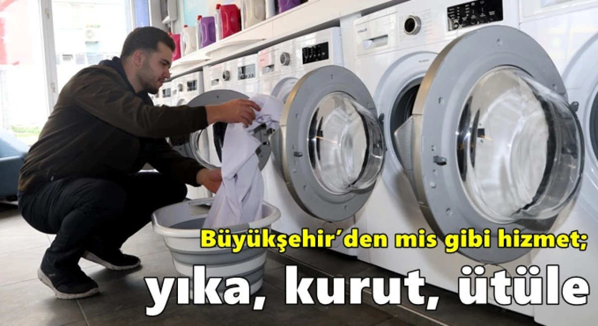 B&uuml;y&uuml;kşehir&rsquo;den mis gibi hizmet; yıka, kurut, &uuml;t&uuml;le