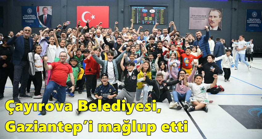 Çayırova Belediyesi, Gaziantep’i mağlup etti