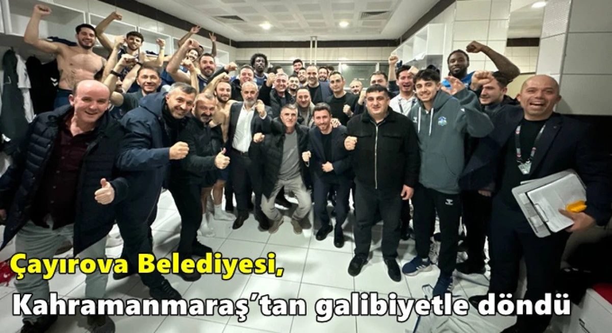 &Ccedil;ayırova Belediyesi, Kahramanmaraş&rsquo;tan galibiyetle d&ouml;nd&uuml;