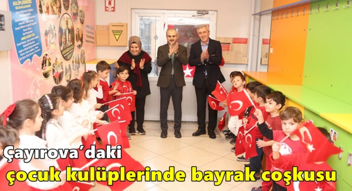 &Ccedil;ayırova&rsquo;daki &ccedil;ocuk kul&uuml;plerinde bayrak coşkusu