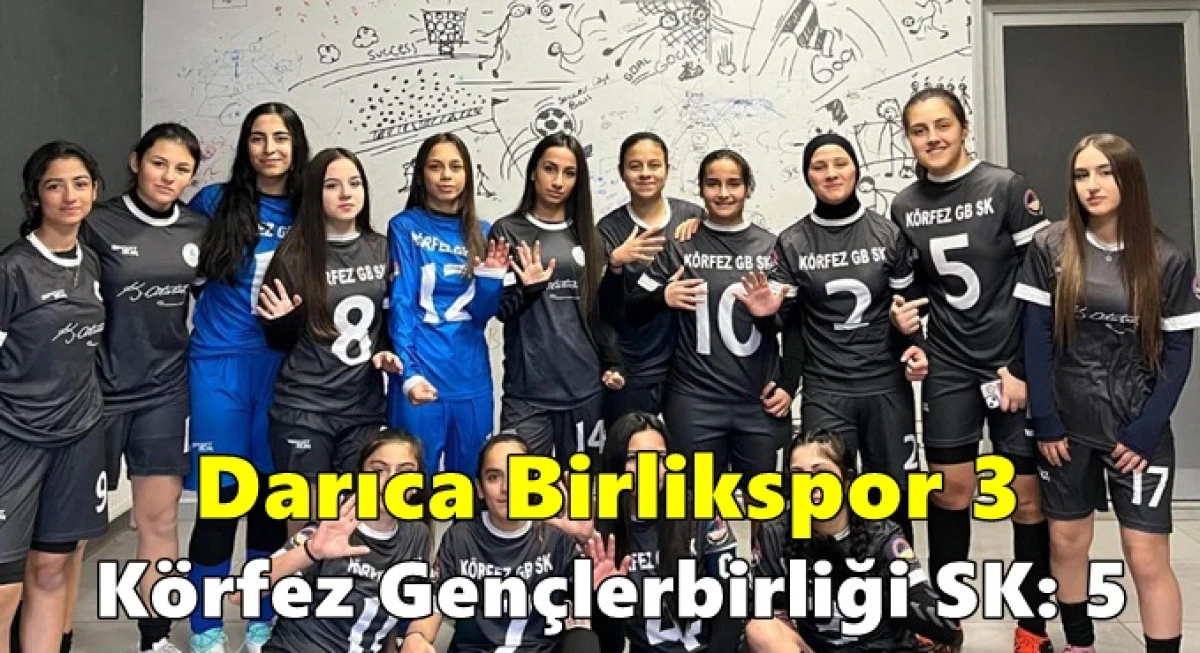 Darıca Birlikspor 3 &ndash; K&ouml;rfez Gen&ccedil;lerbirliği SK: 5