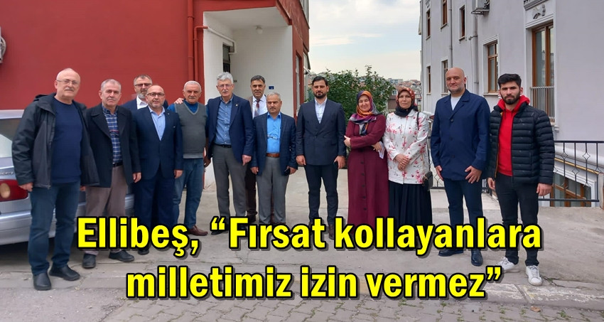 Ellibeş, “Fırsat kollayanlara milletimiz izin vermez”