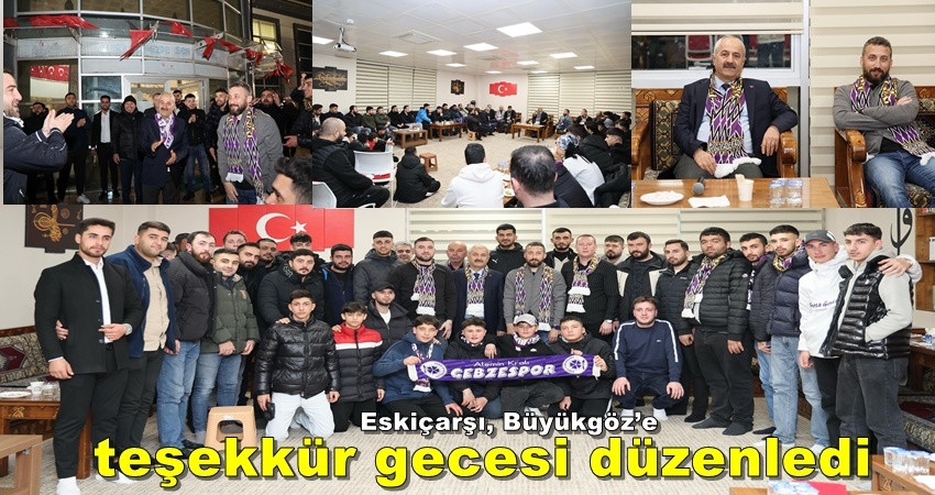 Eskiçarşı, Büyükgöz’e teşekkür gecesi düzenledi
