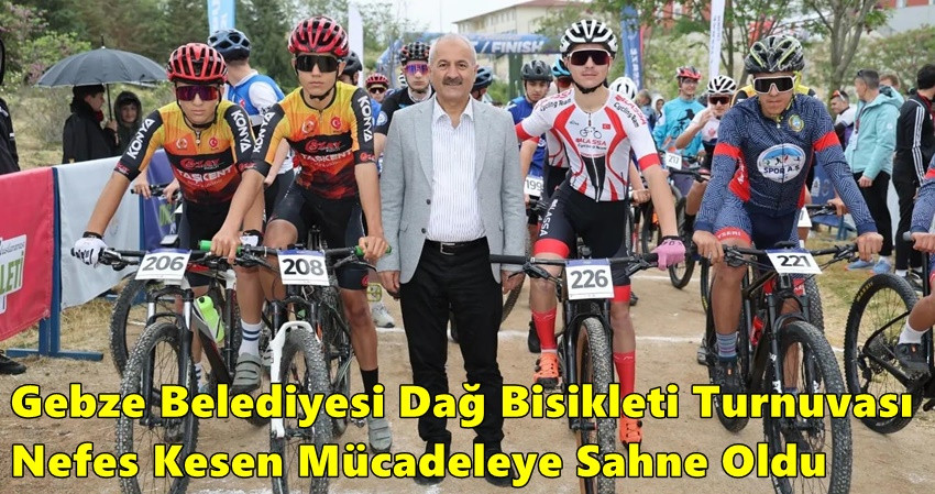 Gebze Belediyesi Dağ Bisikleti Turnuvası  Nefes Kesen Mücadeleye Sahne Oldu  