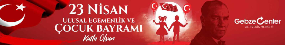 GEBZE CENTER 23 NİSAN İLANI
