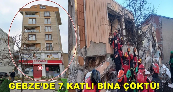 GEBZE’DE 7 KATLI BİNA ÇÖKTÜ!