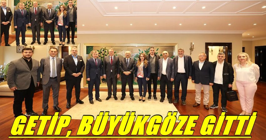 GETİP Başkanı Resul Orman  ve yönetimi'nden başkan büyükgöz'e ziyaret