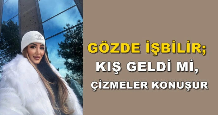 G&Ouml;ZDE İŞBİLİR; KIŞ GELDİ Mİ, &Ccedil;İZMELER KONUŞUR