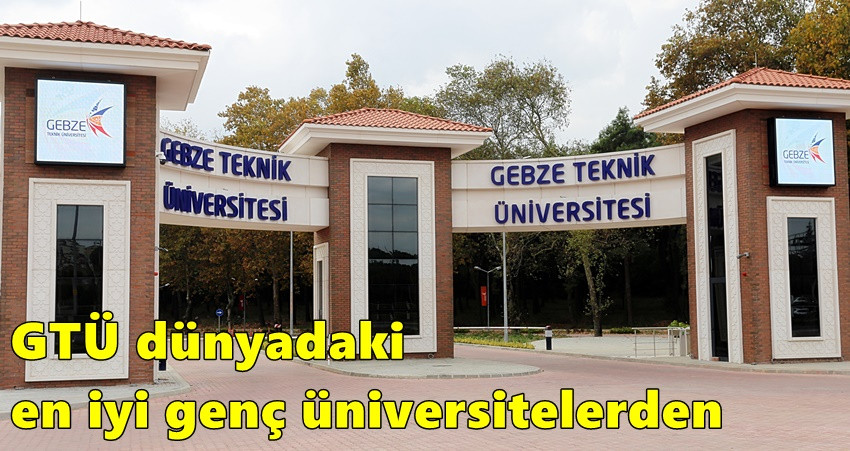 GTÜ dünyadaki en iyi genç üniversitelerden 