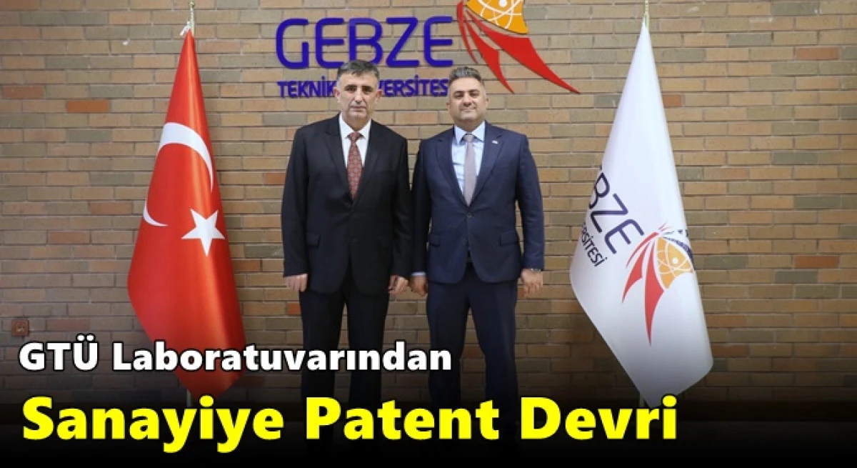 GT&Uuml; Laboratuvarından Sanayiye Patent Devri