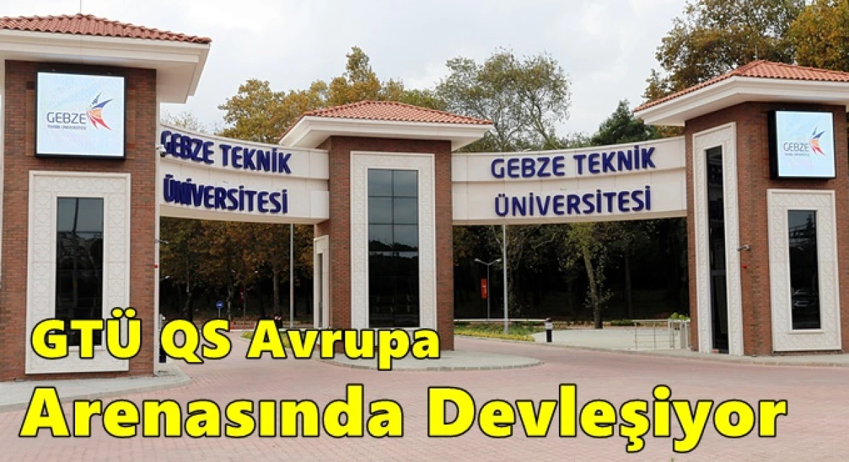 GT&Uuml; QS Avrupa Arenasında Devleşiyor