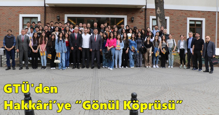 GTÜ'den Hakkâri’ye “Gönül Köprüsü” 