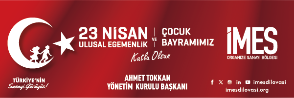 İMES OSB 23 NİSAN ULUSAL EĞEMENLİK VE ÇOCUK BAYRAMI İLANI