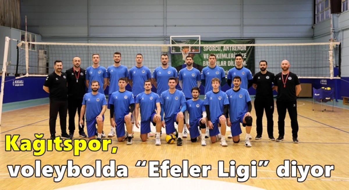 Kağıtspor, voleybolda &ldquo;Efeler Ligi&rdquo; diyor