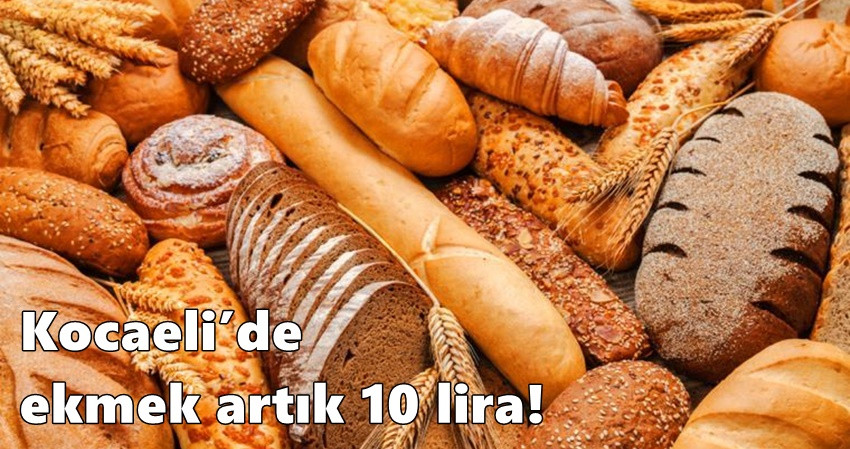 Kocaeli’de ekmek artık 10 lira!