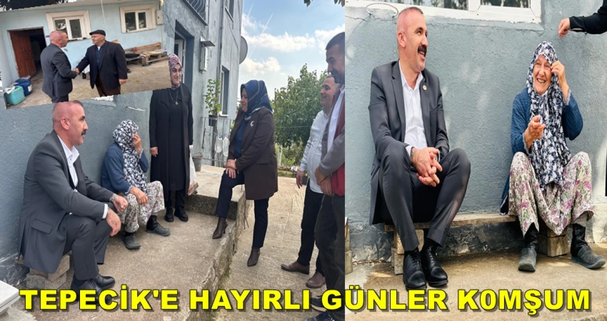 MHP DİLOVASI, TEPECİK'TE HAYIRLI GÜNLER KOMŞUM DEDİ