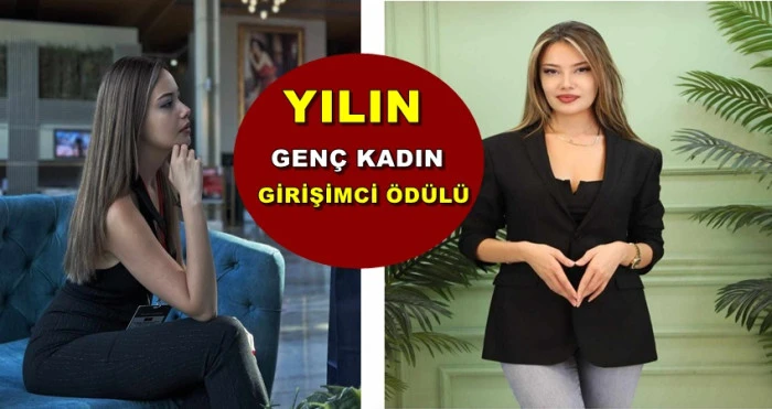 NUR ELA AŞAR, GENÇ KADIN GİRİŞİMCİ ÖDÜLÜNE LAYIK GÖRÜLDÜ