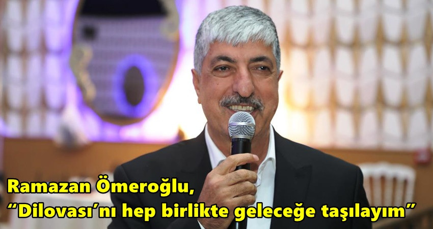 Ömeroğlu, “Dilovası’nı hep birlikte geleceğe taşılayım”