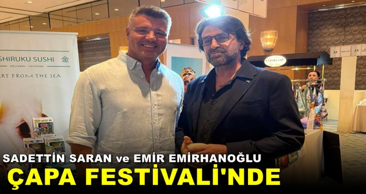 SADETTİN SARAN ve EMİR EMİRHANOĞLU ÇAPA FESTİVALİ'NDE