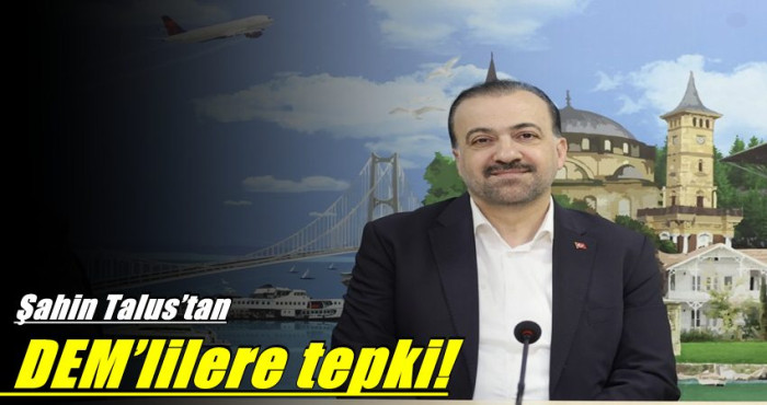 Şahin Talus’tan Atatürk’e hakaret eden DEM’lilere tepki!