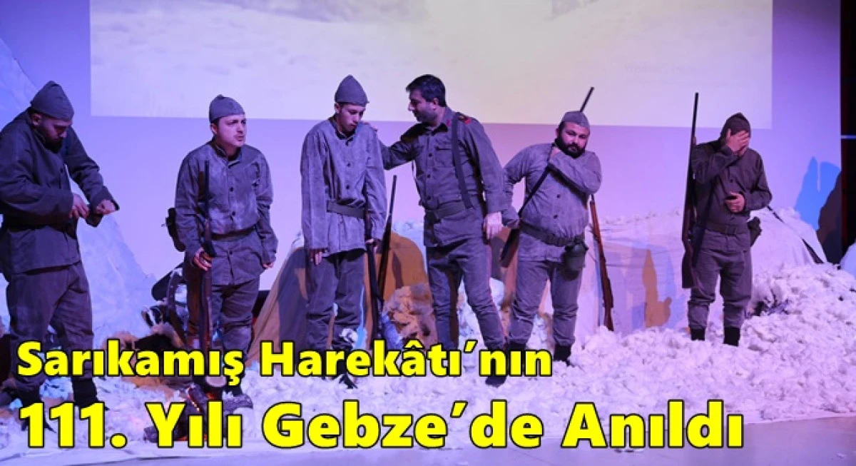 Sarıkamış Harek&acirc;tı&rsquo;nın 111. Yılı Gebze&rsquo;de Anıldı
