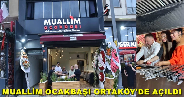 TAYLAN MAHMUT CORTA'DAN YENİ LEZZET DURAĞI MUALLİM OCAKBAŞI ORTAKÖY'DE AÇILDI