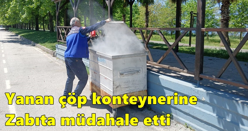 Yanan çöp konteynerine Zabıta müdahale etti