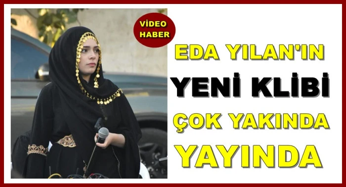 EDA YILAN'IN YENİ KLİBİ BU HAFTA TÜM DİJİTAL PLATFORMLARDA YAYINDA OLACAK